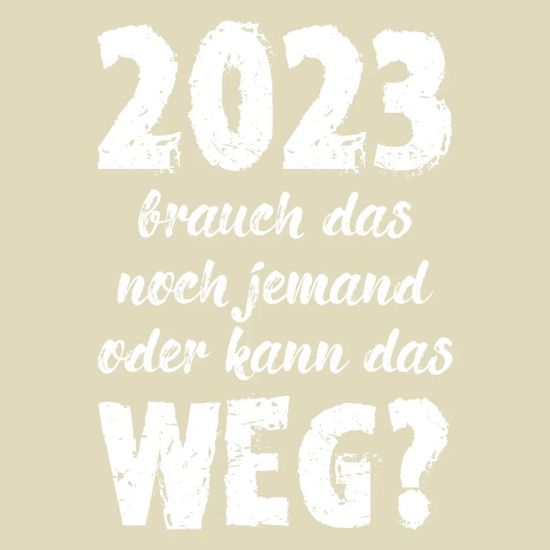 2023 Brauch Das Noch Jemand Oder Kann Das Weg Fun