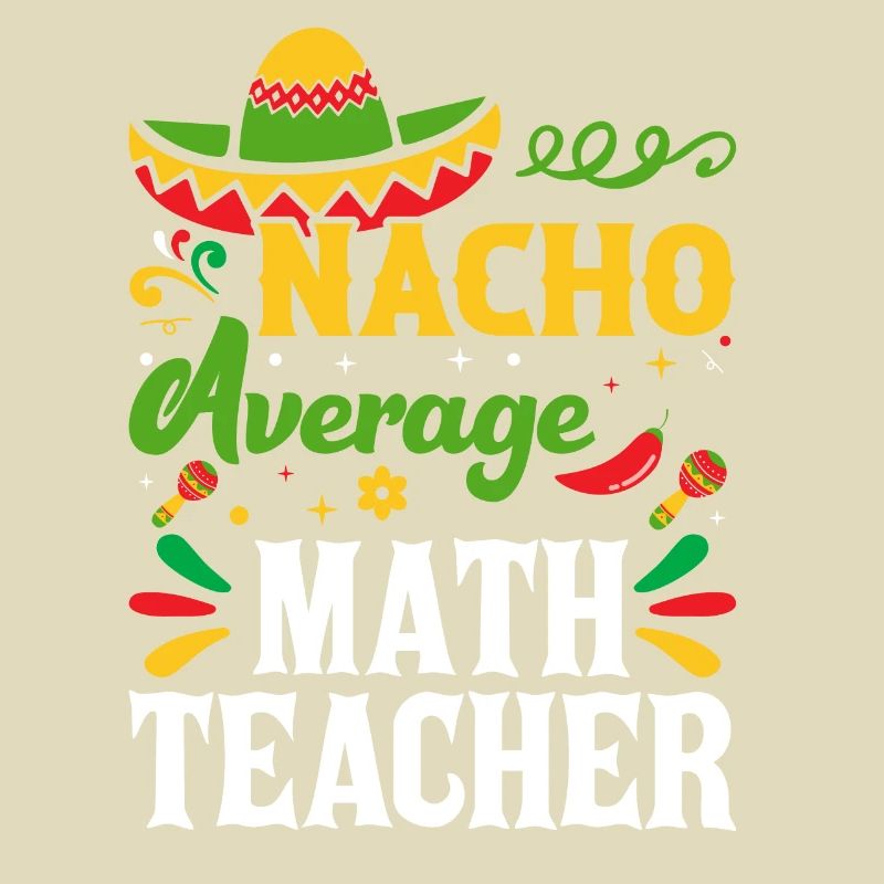 Cuisine mexicaine Nacho Math Professeur de Mathématiques