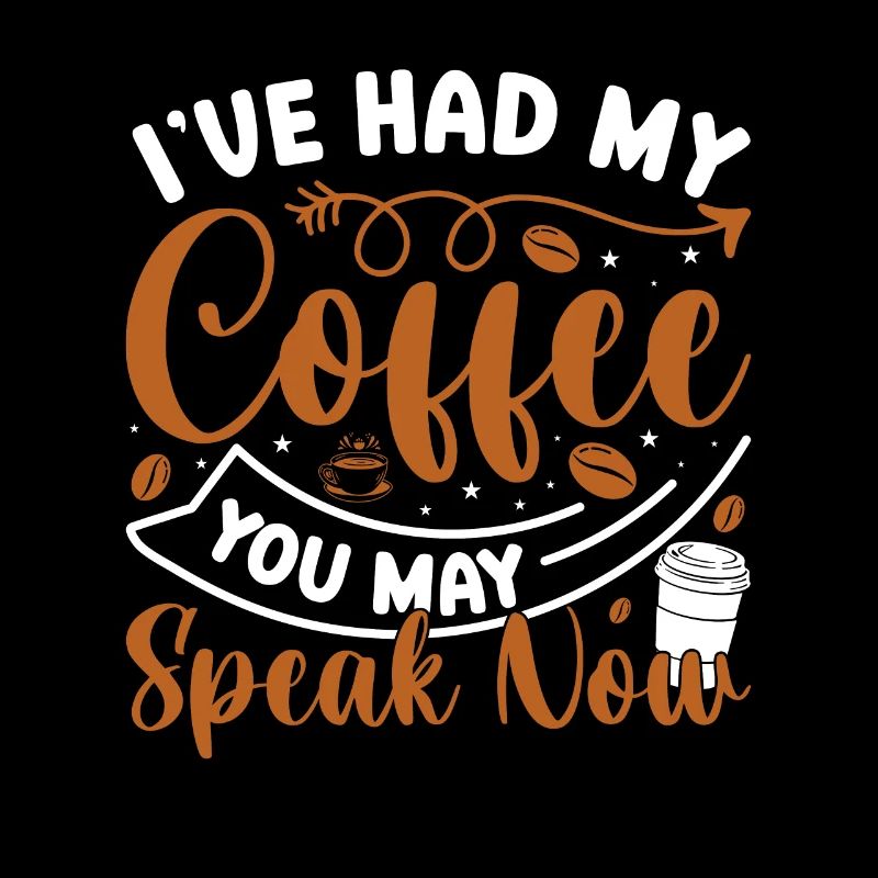 Kaffee! Ich hatte meinen Kaffee du darfst sprechen