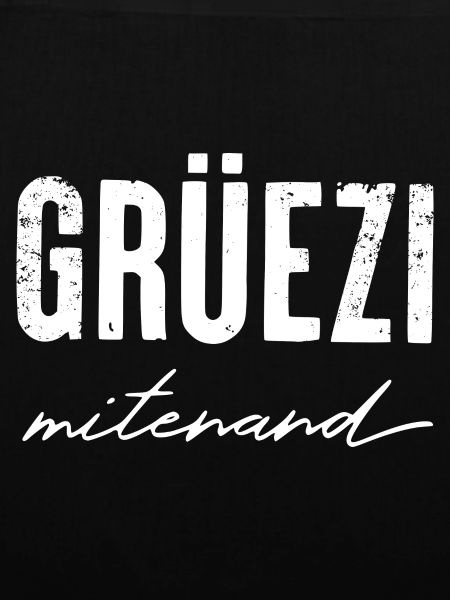 GRÜEZI mitenand - Schweizerdeutsch