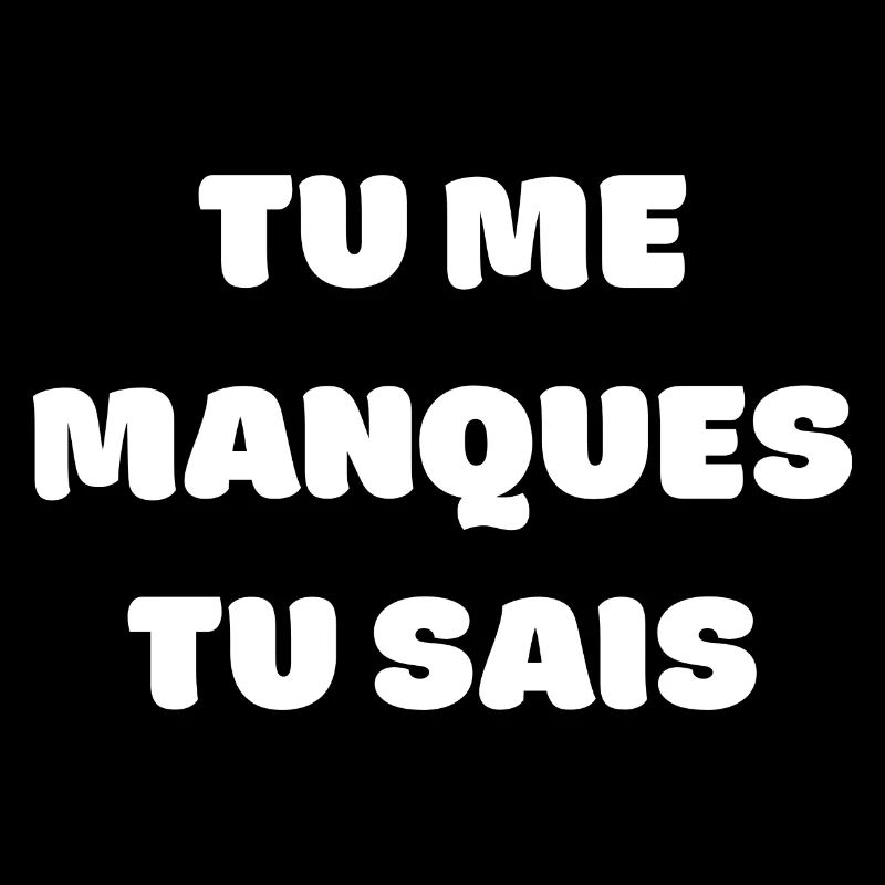 Tu me manques tu sais