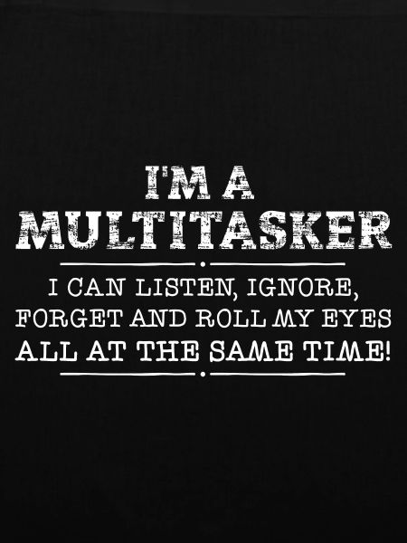 Ich bin ein Multitasker