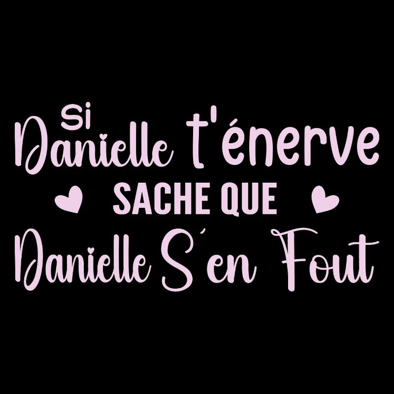 Wenn Danielle dich nervt, solltest du wissen, dass Danielle sich einen Dreck darum schert