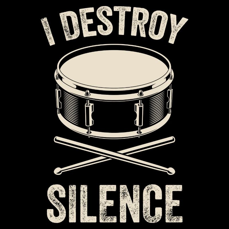 I Destroy Silence Drummer Drum Band