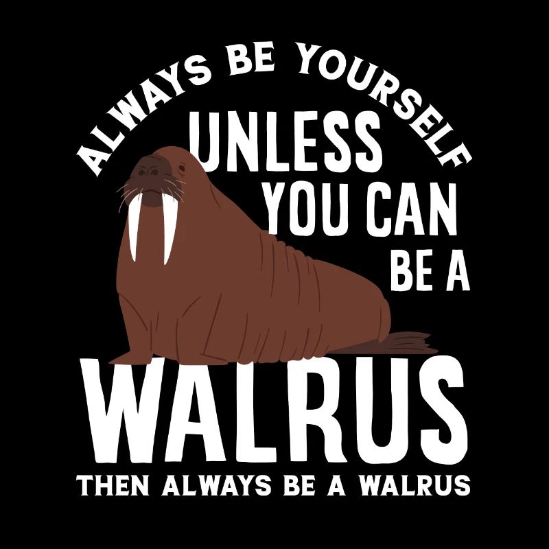 Sei Ein Walross Walrosse Lustiges Walross Geschenk