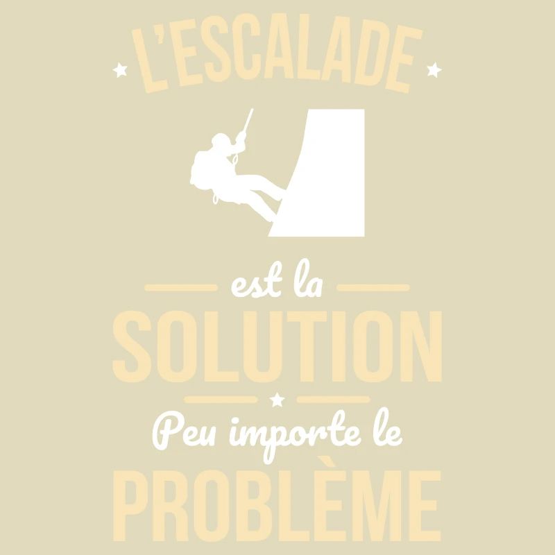 Escalade est la solution peu importe le problème