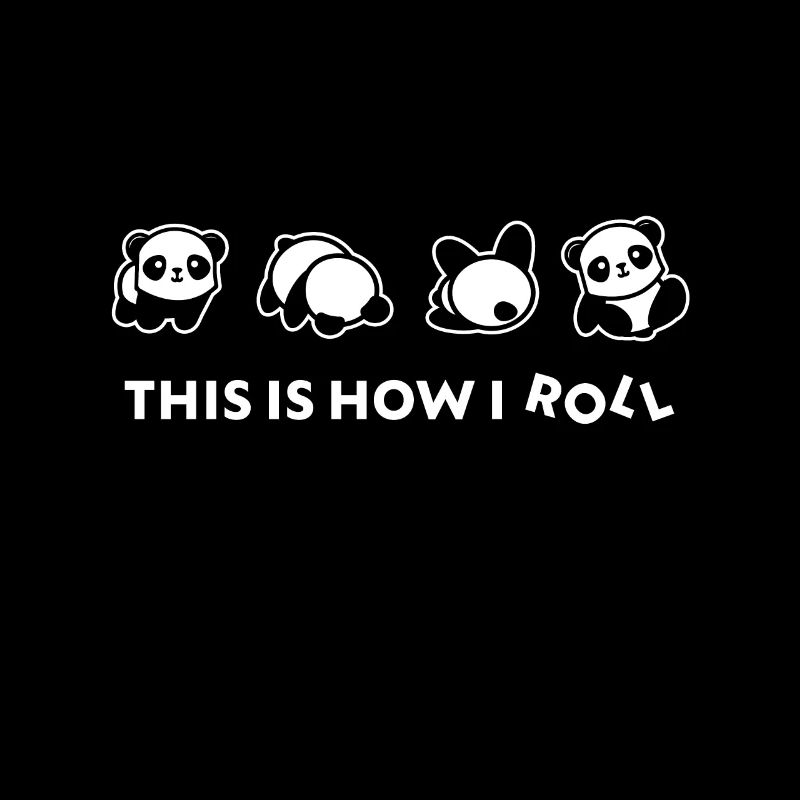 This Is How I Roll Panda Purzelbaum Rolle