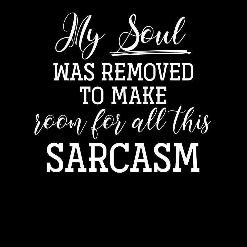 Sarcasm. Black humor