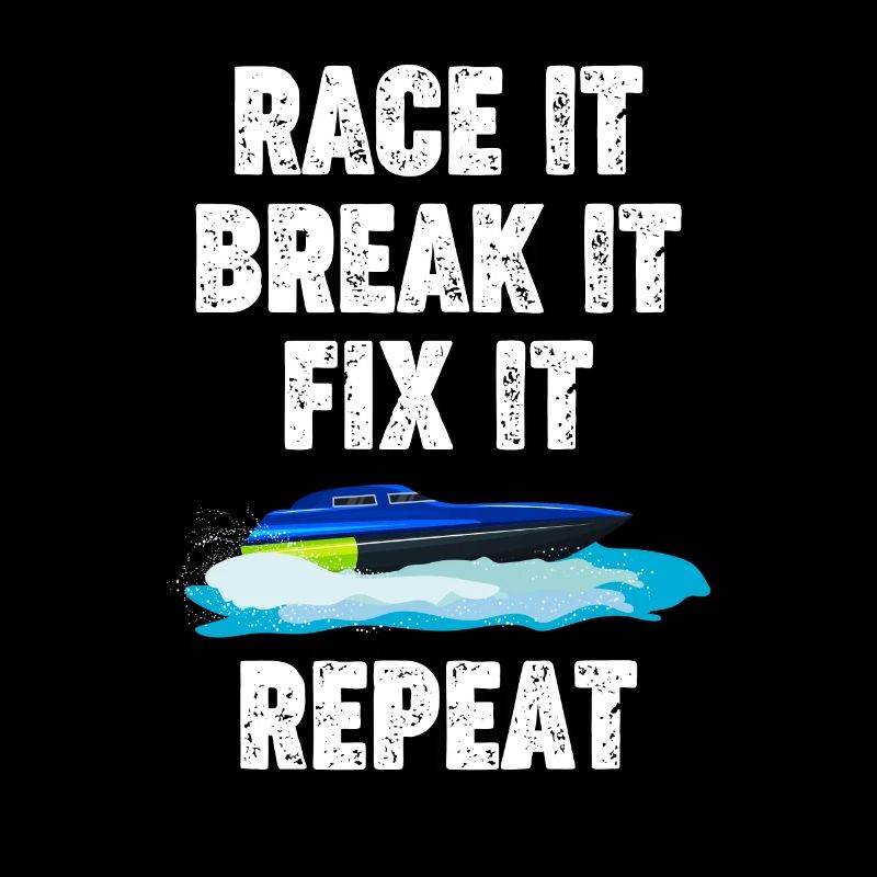 Race It Break It Fix It Rc Boat Lover Captain