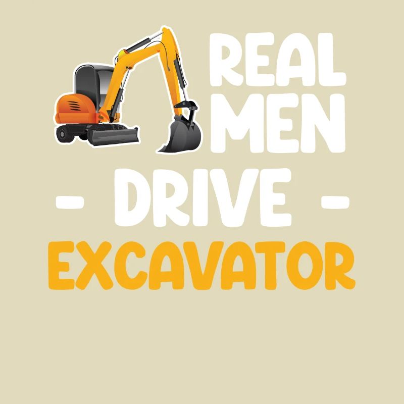 Echte Männer Antrieb Bagger Bagger Bagger Bagger