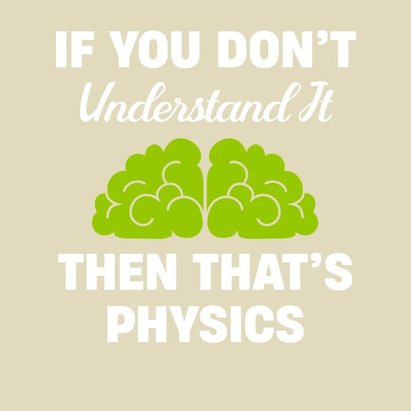 If you don't understand it, then it's physics,