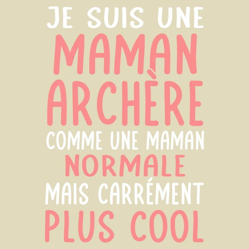 Maman archère comme maman normale plus cool