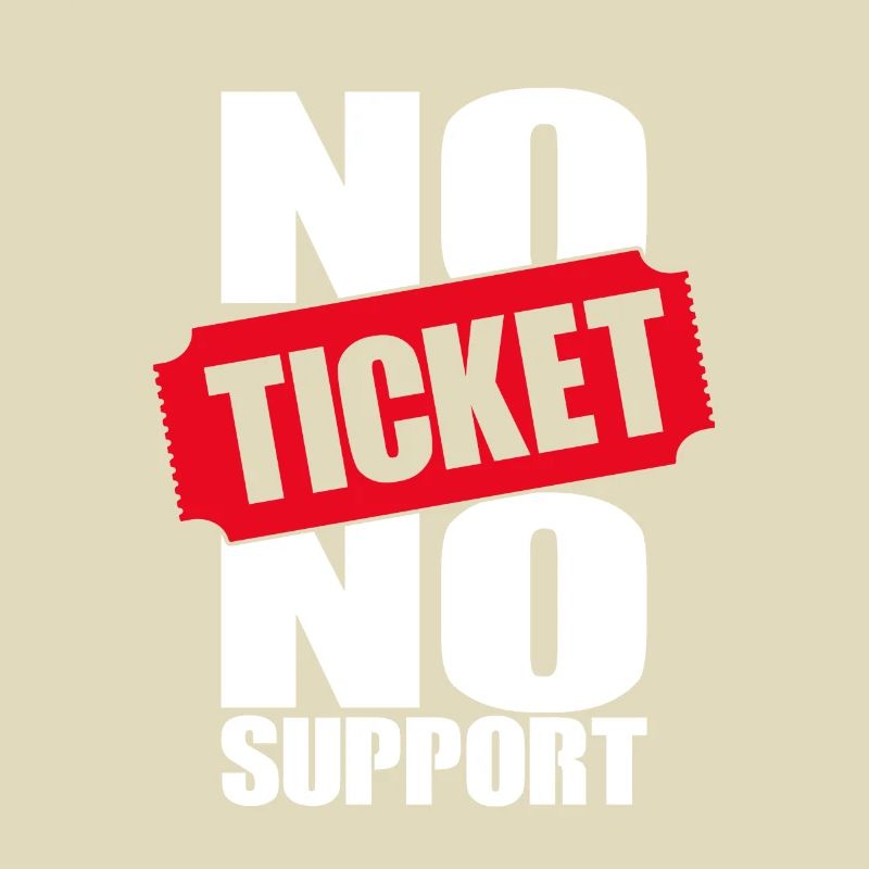 No Ticket No Support Computer Scientist IT Administrator