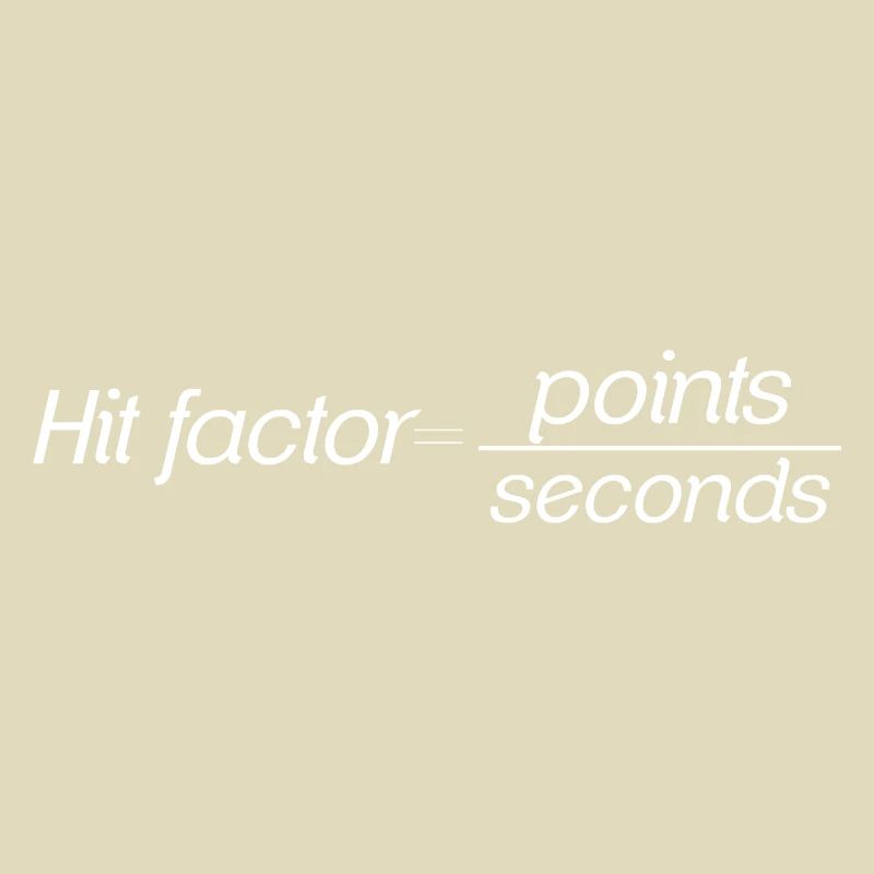 Hit Factor = Points / Seconds