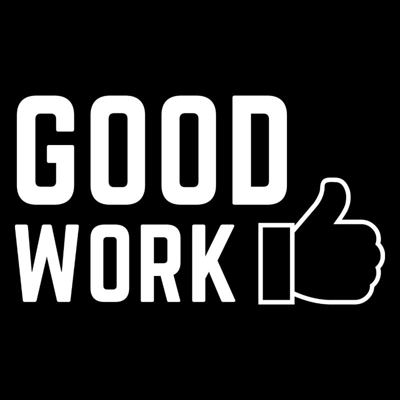 GOOD WORK