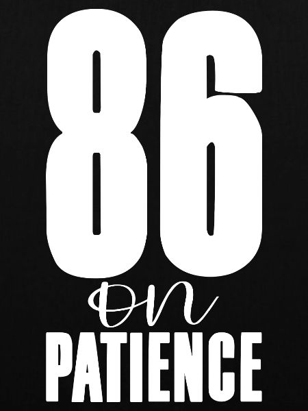 86 On Patience