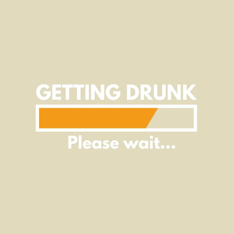 Getting Drunk, Please wait!