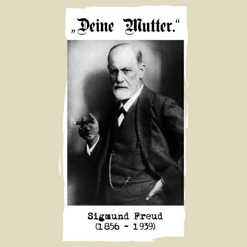 Sigmund Freud - "Ta mère".