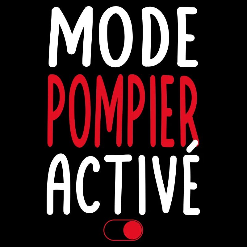 Mode Pompier activé - Idée cadeau