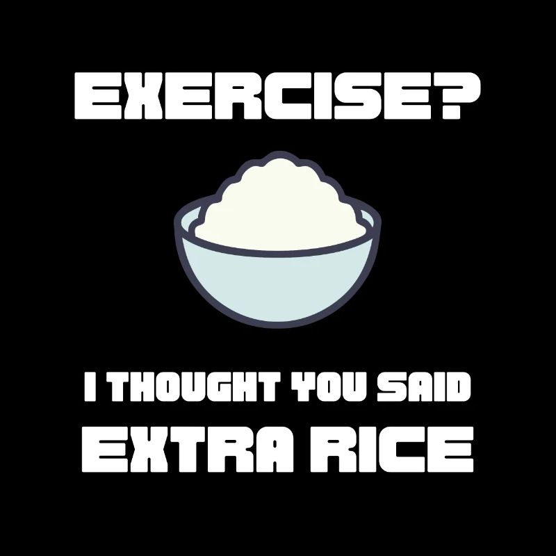 Exercise i thought You said extra rice funny text