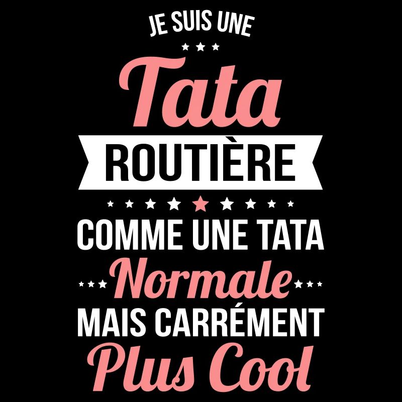 Tata routière comme une tata normale plus cool