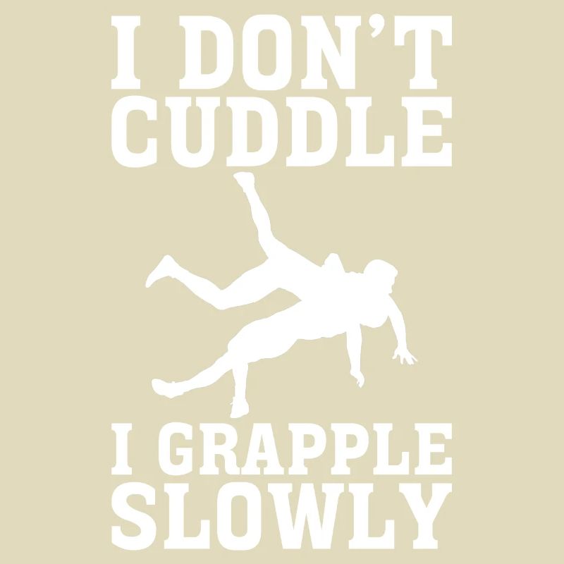 I Don't Cuddle I Grapple Slowly 2