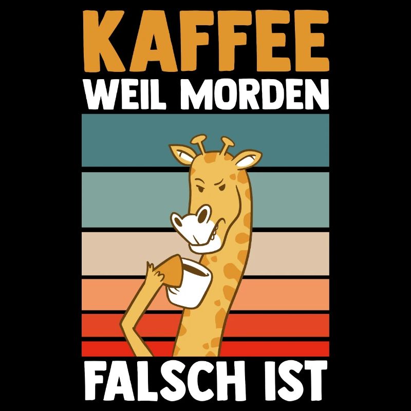 Coffee because murder is wrong giraffe