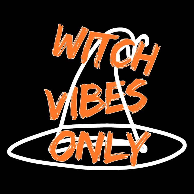 Witch Vibes Only - Magical Witch Design