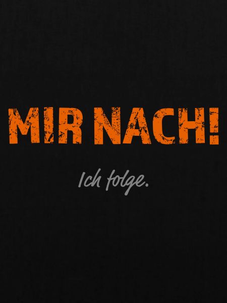 Mir nach, ich folge!
