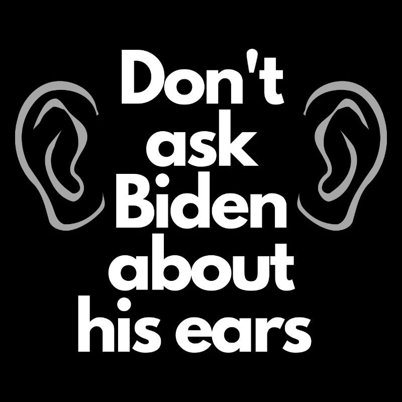 Don't ask Biden about his ears