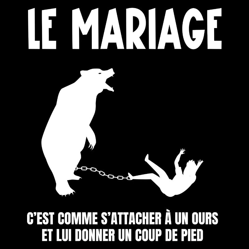 le mariage c'est comme s'accrocher à un ours