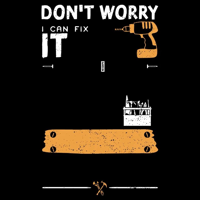Don't Worry I Can Fix It