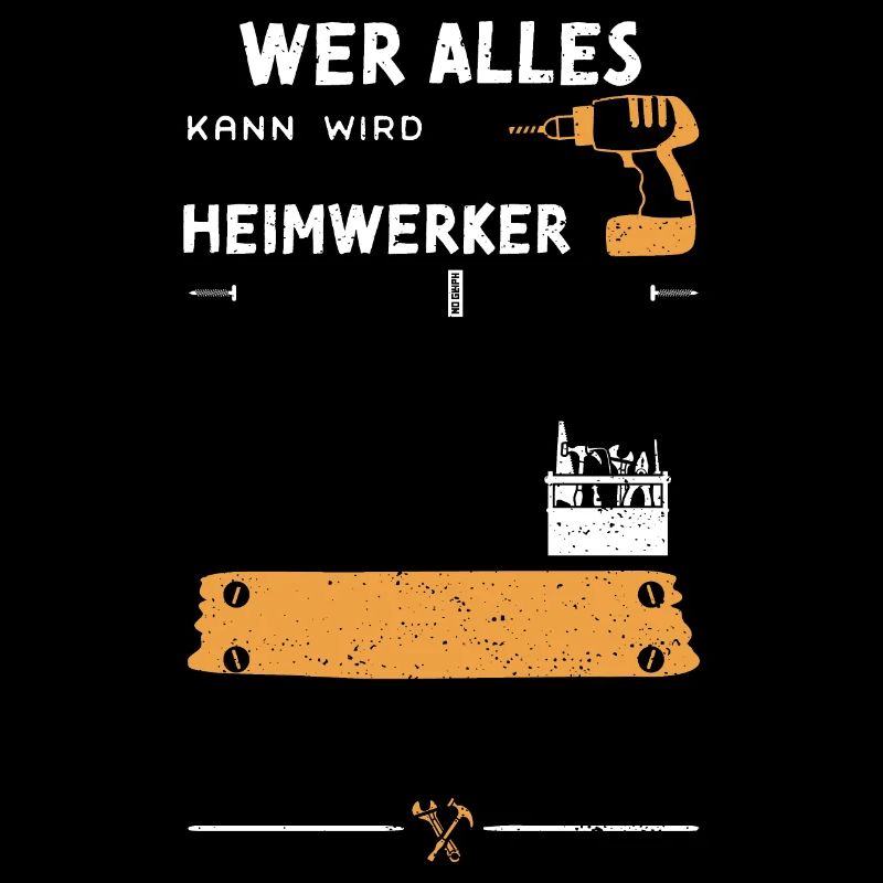 Wer Alles Kann Wird Heimwerker