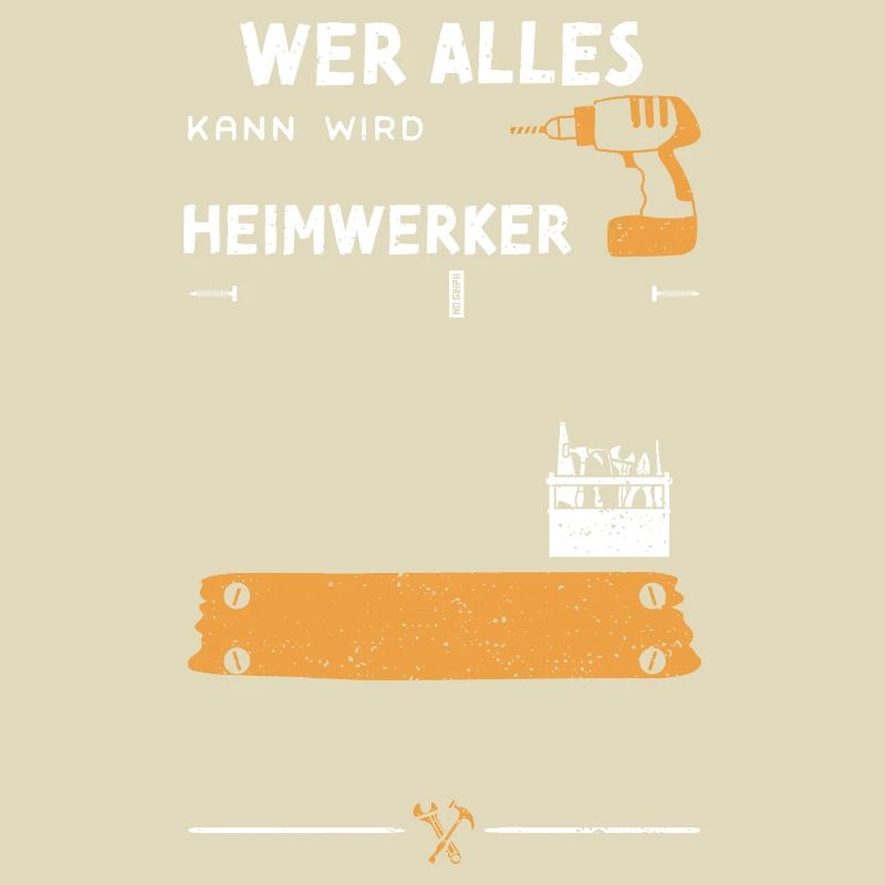 Wer Alles Kann Wird Heimwerker
