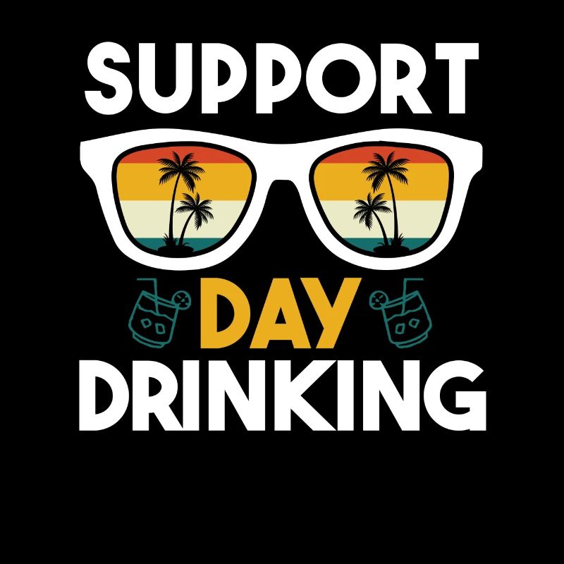 Support Day Drinking - Summer, Beach and