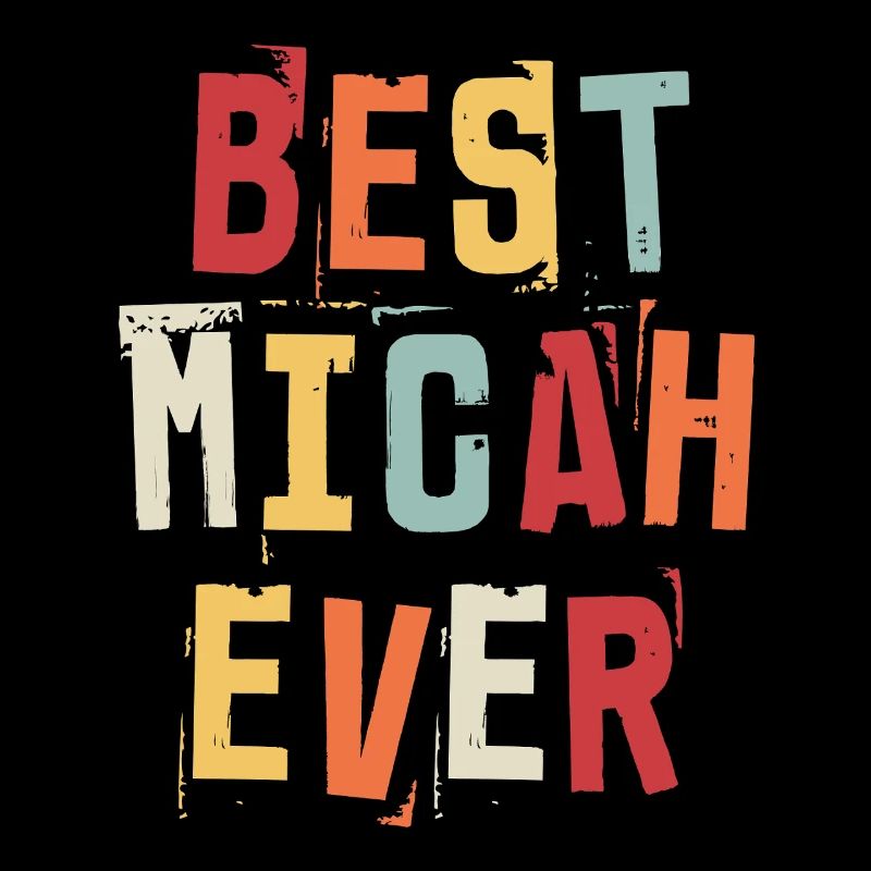 Best Micah Ever Retro First Name Text Saying