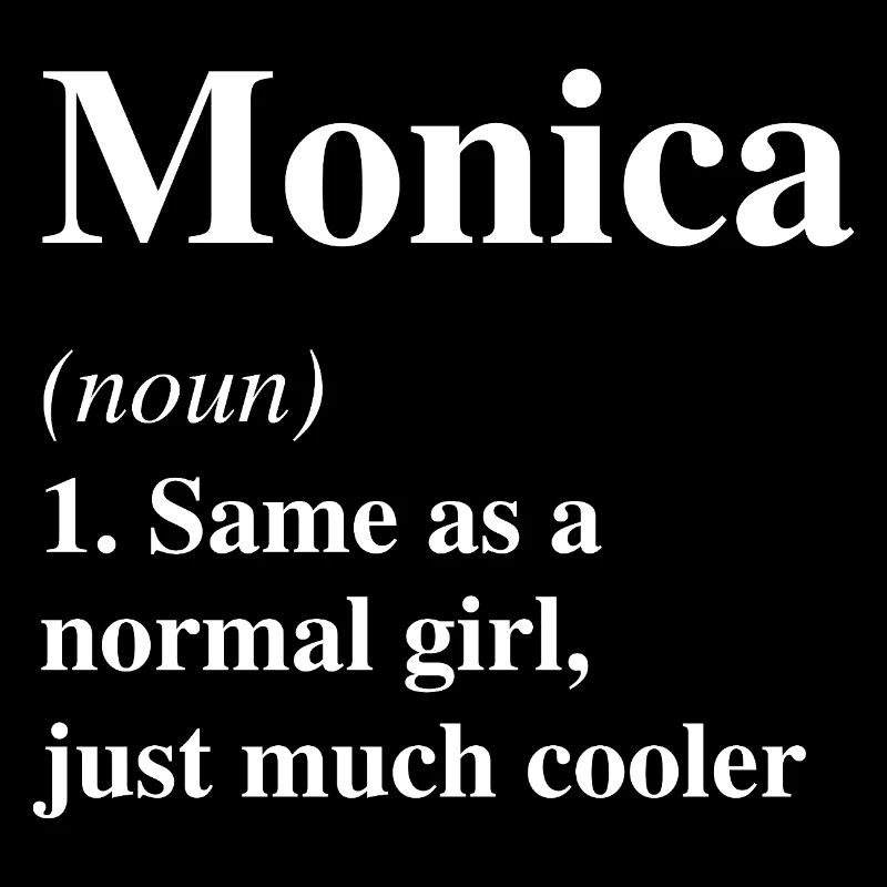 Monica Definition Cooler Name Spruch Geschenk