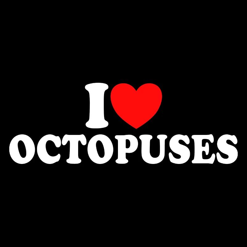 I love octopuses - I love octopuses