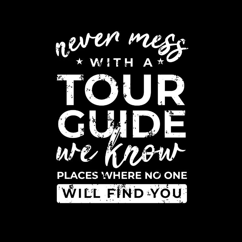 Never mess with a Tour Guide Reiseführer Geschenk
