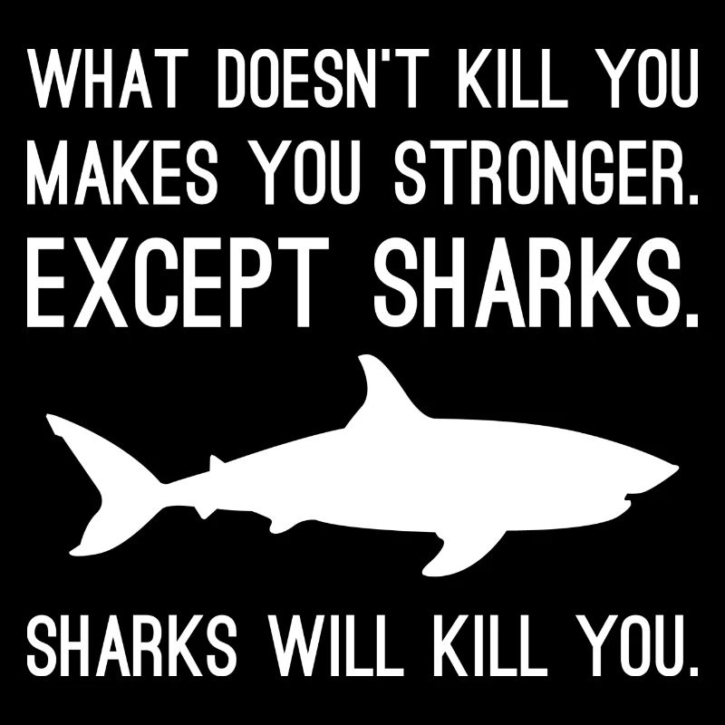 Sharks Will Kill You