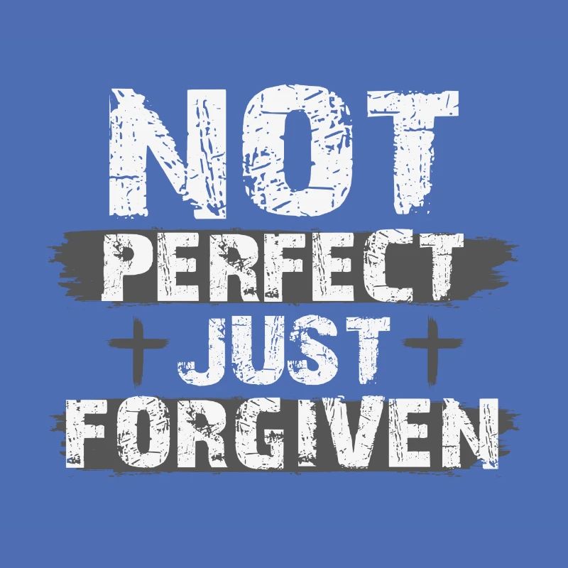 Christianity Gift Not Perfect Just Foregiven