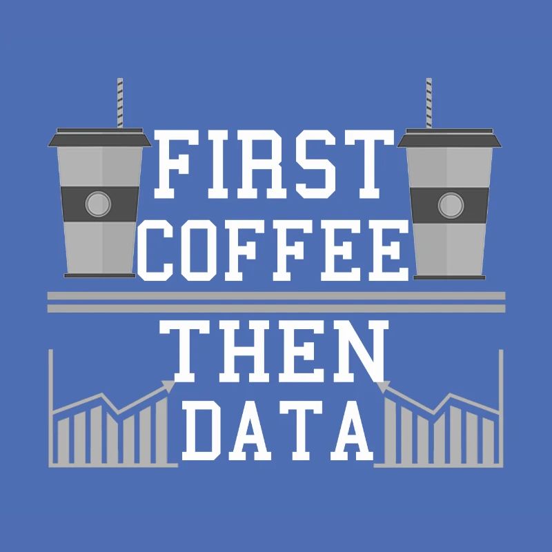 Computer Humor Frist Kaffee dann Datenprogrammierer