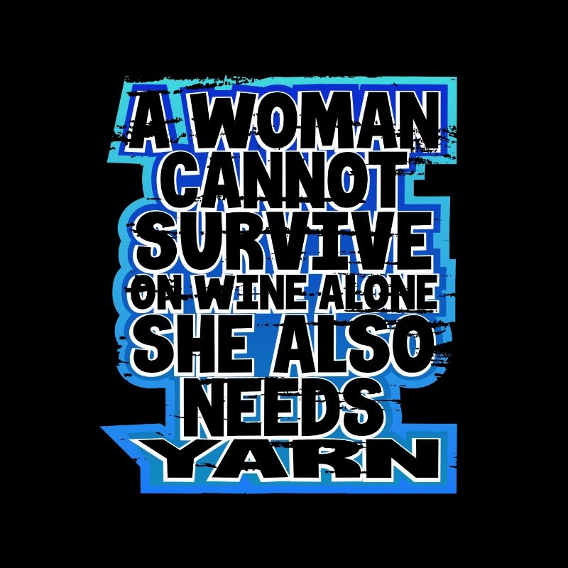 Knitter Gift Woman Can't Survive Wine Alone Needs