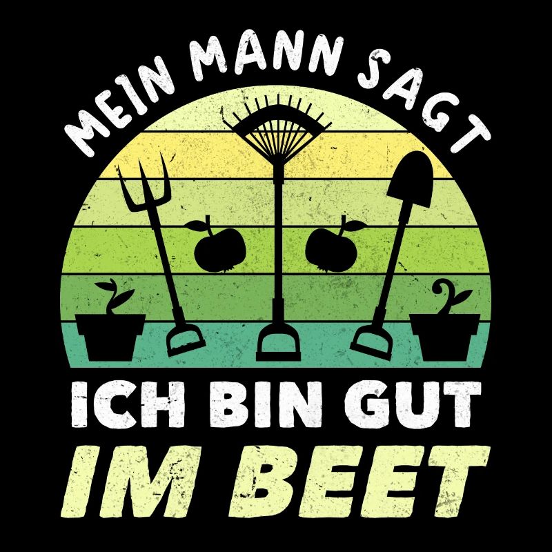 Gärtner Ich Bin Gut Im Beet