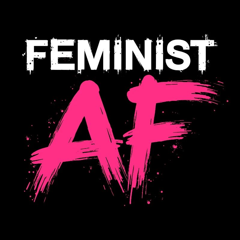 Féministe AF Déclaration Dicton