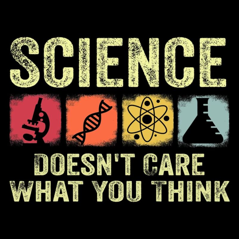 Science Doesn't Care What You Think retro