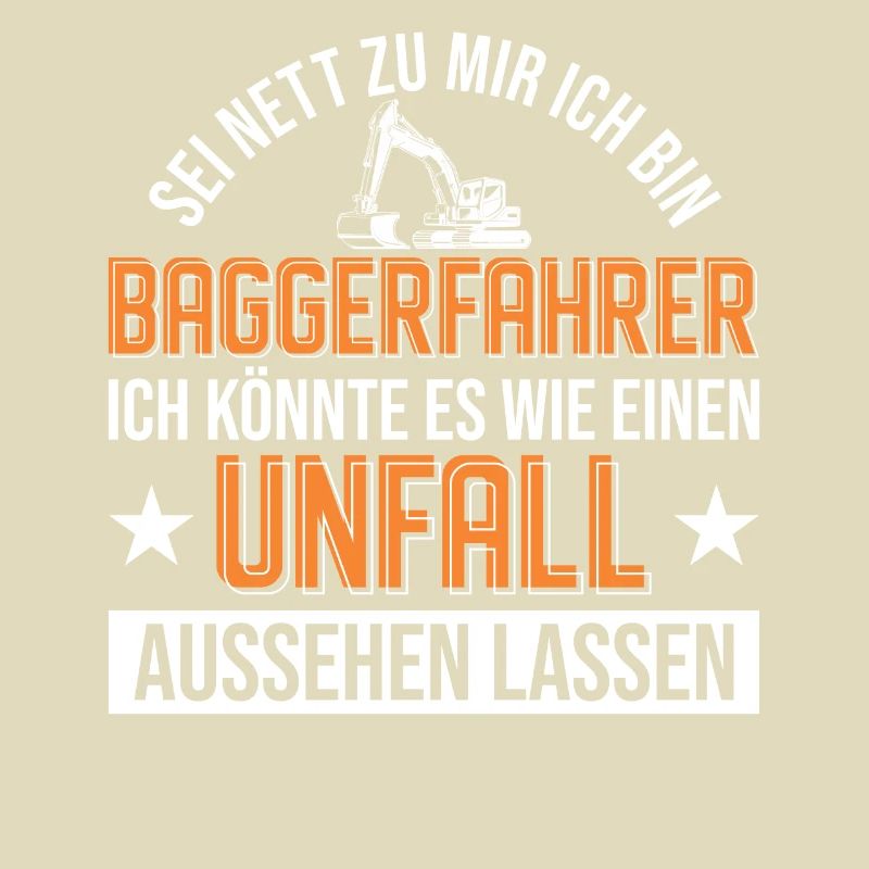 Baggerfahrer Unfall Bagger Geschenk