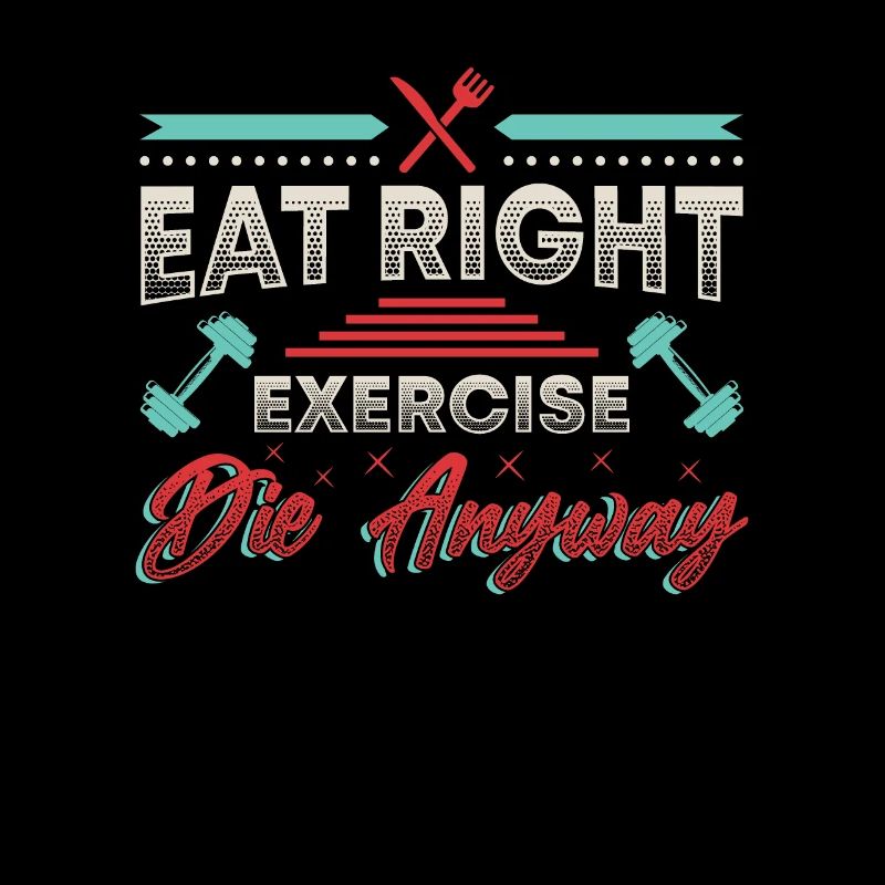 Eating is the right exercise, they only live once