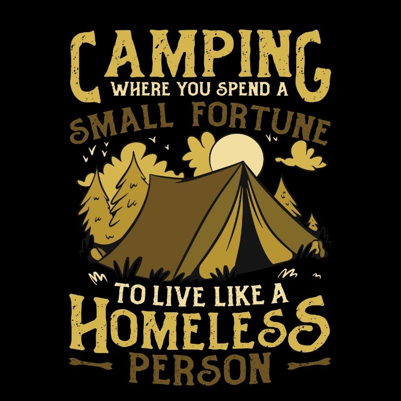 Camping, spend a small fortune.