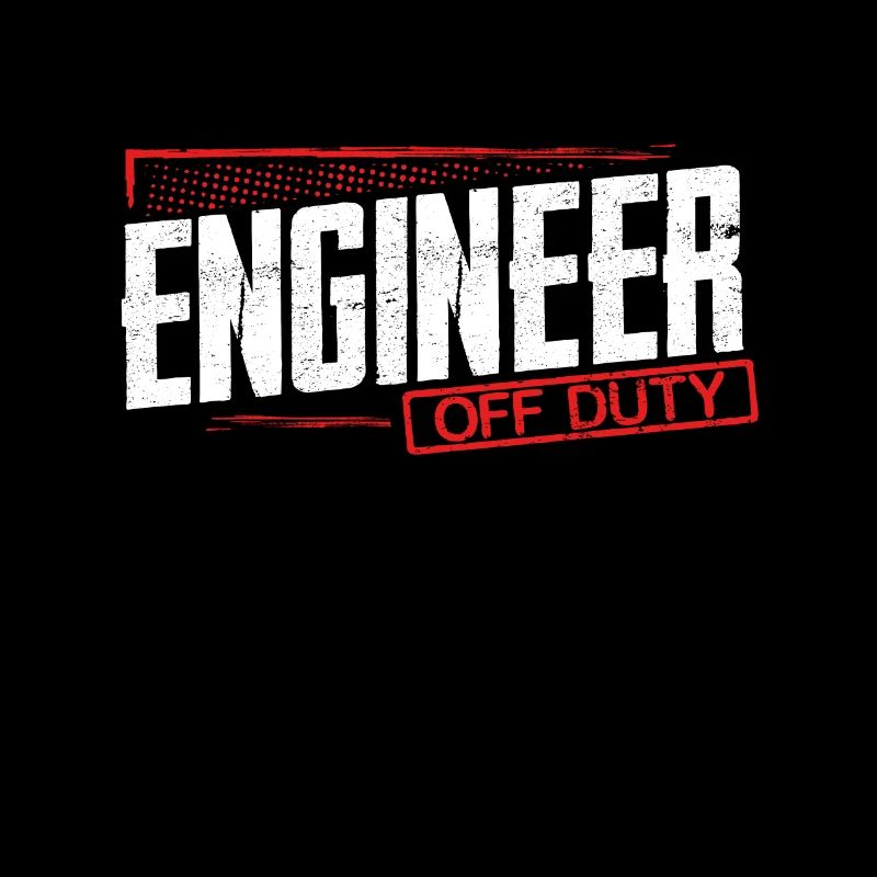 Engineer Gift Engineer Off Duty Engineering Humor